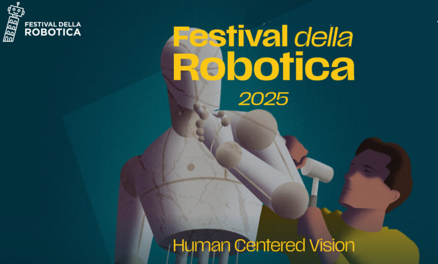 TECNOLOGIA. TOSCANA. L’UOMO AL CENTRO DELLE TECNOLOGIE PIU’ RIVOLUZIONARIE, TORNA IL FESTIVAL DELLA ROBOTICA A PISA