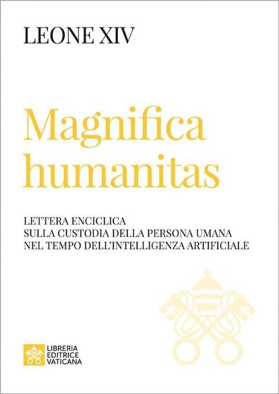 152be025-38f0-4ff2-84d3-c4d0f2a4cee6 ATTUALITA’. CITTA’ DEL VATICANO. “SIAMO UN DESIDERIO, NON UN ALGORITMO”: PAPA LEONE XIV PUBBLICA LA ‘MAGNIFICA HUMANITAS’ PER DISARMARE L’IA